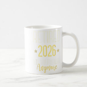 Retired 2026 Not My Problem Anymore Mom Vacation Coffee Mug