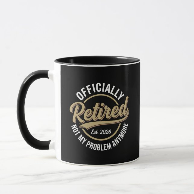 Retired 2026 Not My Problem Anymore  Mug (Left)