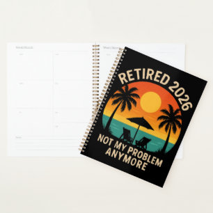 Retired 2026 Not My Problem Anymore Planner