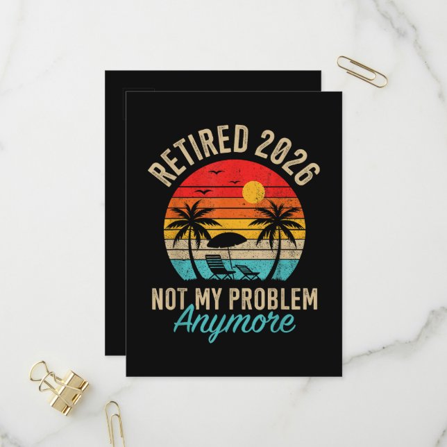Retired 2026 not My Problem Anymore Retirement Invitation Postcard (Front/Back In Situ)