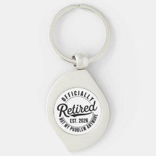 Retired 2026 Not My Problem Anymore Retirement Key Ring