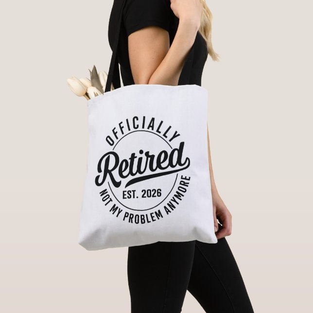 Retired 2026 not my problem anymore retirement tote bag (Close Up)