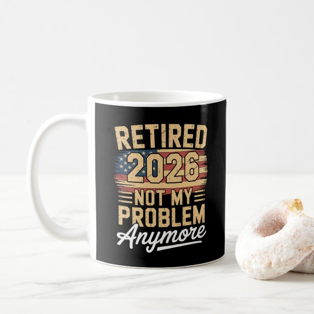 Retired 2026 Not My Problem Anymore US Flag Retro Coffee Mug (With Donut)