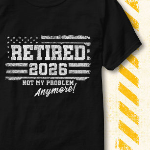 Retired 2026 Retro Vintage Flag Not My Problem T-Shirt