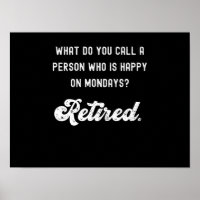 Retired a person who is happy on Mondays