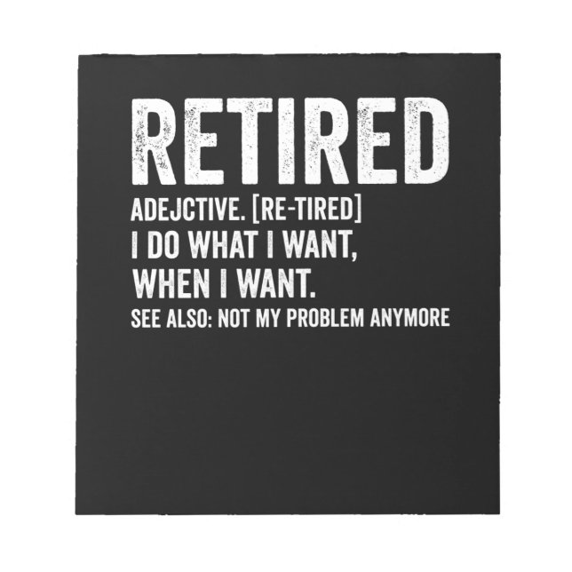 Retired Adjective Definition Not My Problem Anymor Notepad (Front)