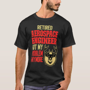 Retired Aerospace Engineer Deer Hunting T-Shirt