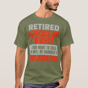Retired Agriculture Teacher Funny Retirement T-Shirt