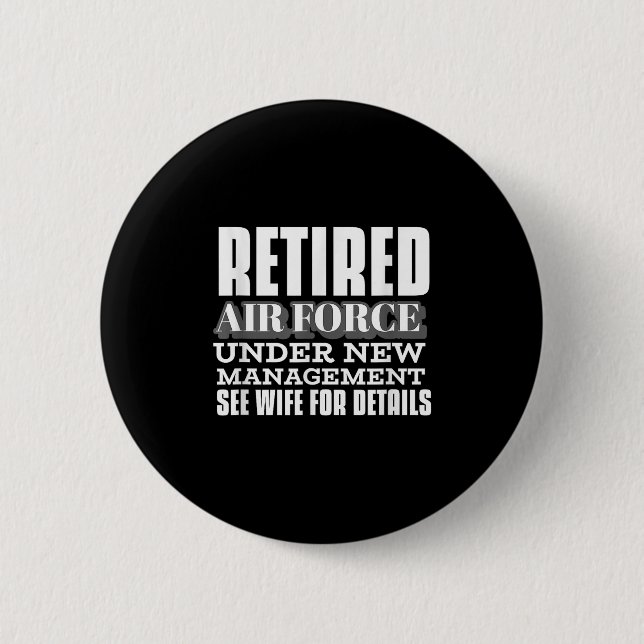 Retired Air Force Under New Management Retirement  6 Cm Round Badge (Front)