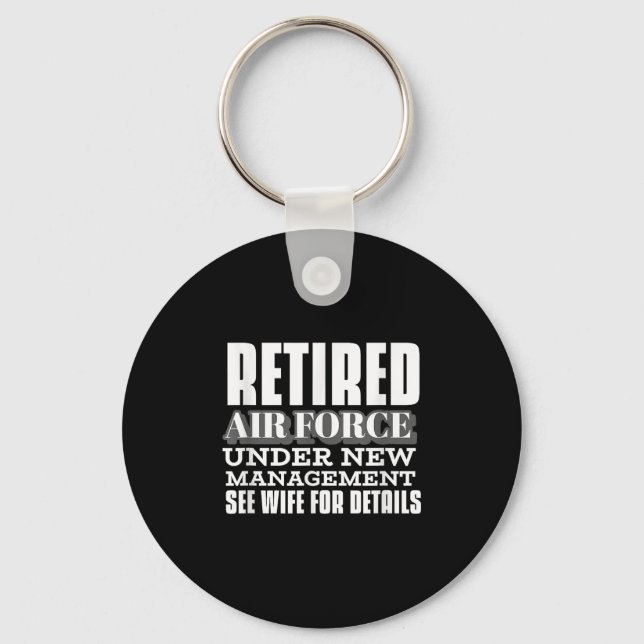 Retired Air Force Under New Management Retirement  Key Ring (Front)