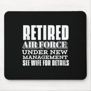 Retired Air Force Under New Management Retirement Mouse Pad