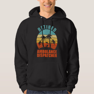 Retired Ambulance Dispatcher  Happy Retirement Hoodie