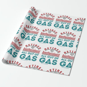 Retired Anaesthesiologist All Out of Gas Wrapping Paper