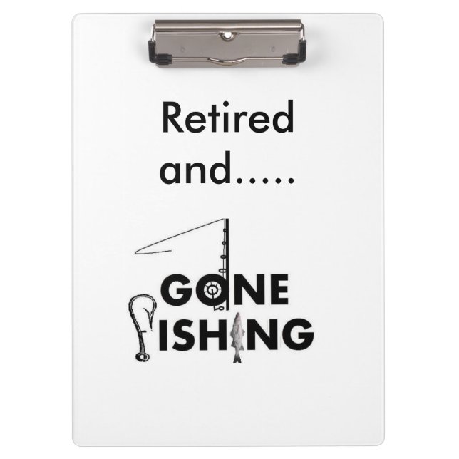 RETIRED AND "GONE FISHING" CLIP BOARD (Front)