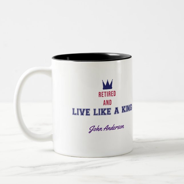 Retired and Live Like a King Two-Tone Coffee Mug (Left)