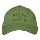 Retired And Lovin' It Funny Embroidered Hat