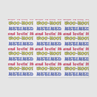 Retired and Lovin' It Tissue Paper