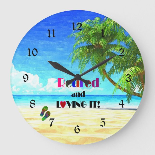 Retired and Loving it! Large Clock (Front)