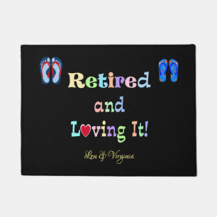 Retired and Loving It! Ready to personalise. Doormat