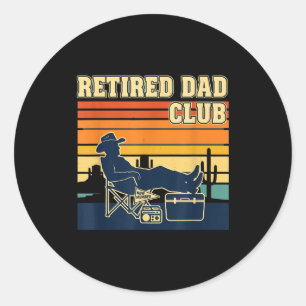 Retired And Proud Retirement Dad Club New Member Classic Round Sticker