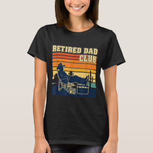 Retired And Proud Retirement Dad Club New Member  T-Shirt