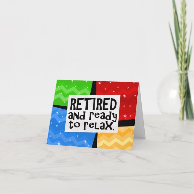 Retired and Ready to Relax, Funny Retirement Card (Front)