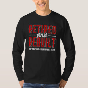 Retired And Rebuilt 1 T-Shirt