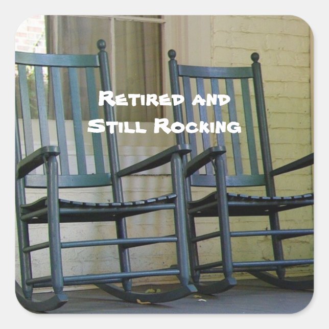 "Retired and Still Rocking" Square Sticker (Front)