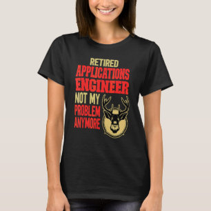 Retired Applications Engineer Deer Hunting T-Shirt