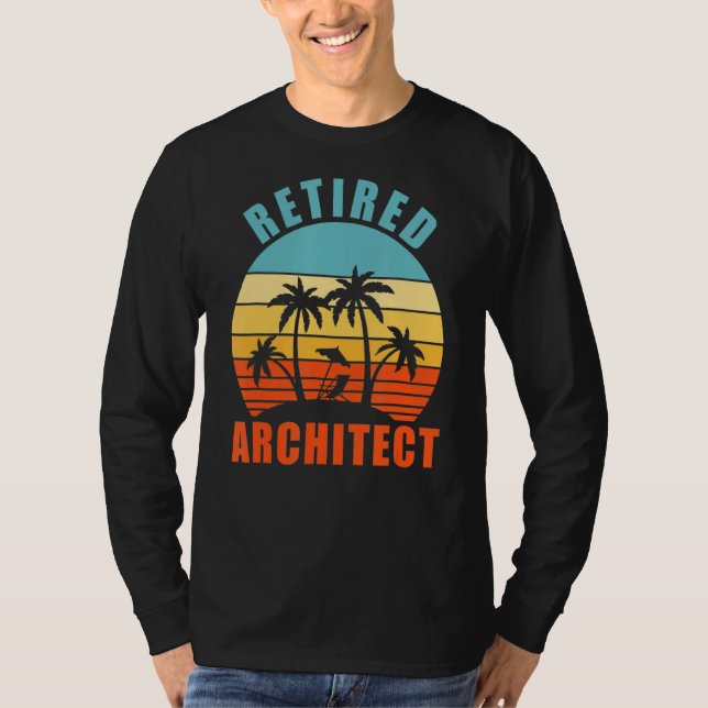 Retired Architect Funny Architecture Happy Retirem T-Shirt (Front)