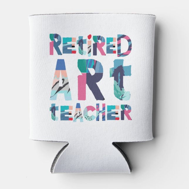 Retired Art Teacher Teaching Retirement Gift Can Cooler (Front)