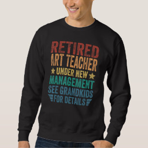 Retired Art Teacher Under New Management For Grand Sweatshirt