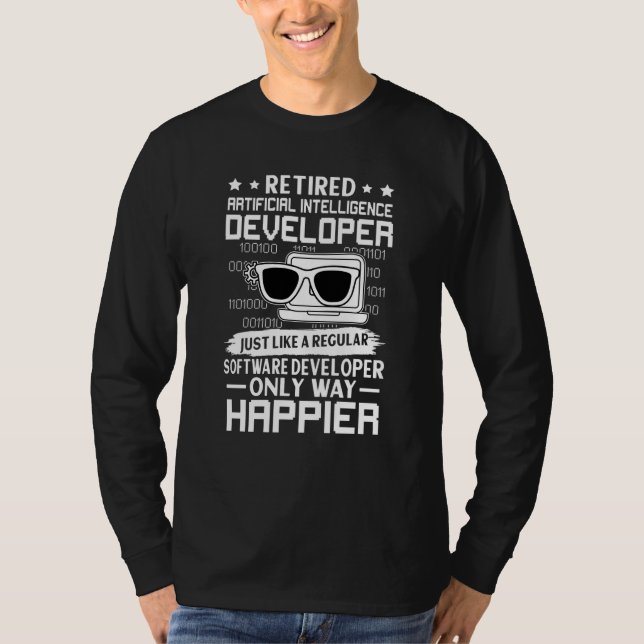Retired Artificial Intelligence Developer Only Hap T-Shirt (Front)