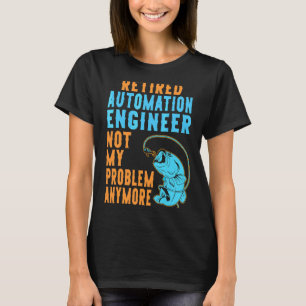Retired Automation Engineer Fishing  Retirement T-Shirt