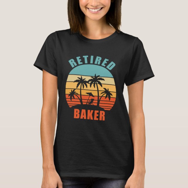 Retired Baker  Baking Happy Retirement T-Shirt (Front)