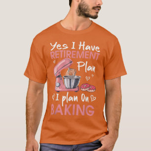 Retired Baker Baking Retirement Gift Retiree Bakin T-Shirt