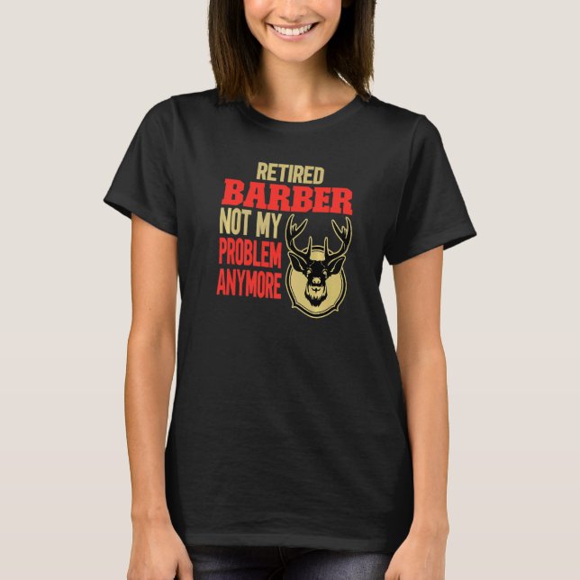 Retired Barber Deer Hunting T-Shirt (Front)