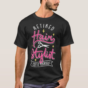 Retired Barber Hairdresser Hairstylist Gift 2 T-Shirt