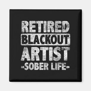 Retired Blackout Artist Sober Life Magnet