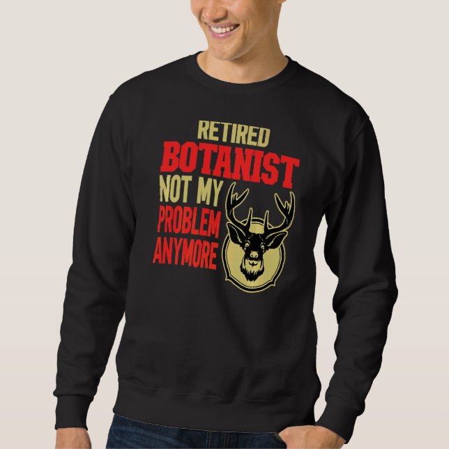 Retired Botanist Deer Hunting Sweatshirt (Front)