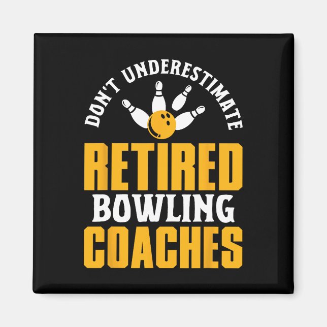 Retired Bowling Coach Saying Retirement Fun Sport  Magnet (Front)