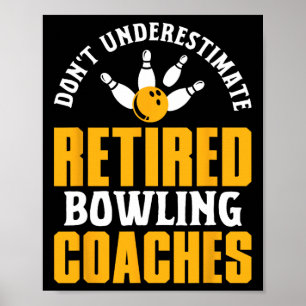 Retired Bowling Coach Saying Retirement Fun Sport  Poster