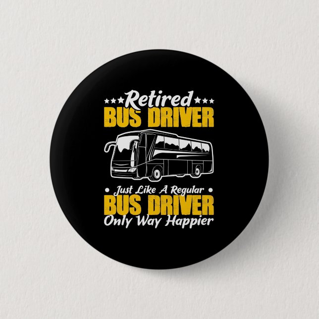 Retired Bus Driver 6 Cm Round Badge (Front)