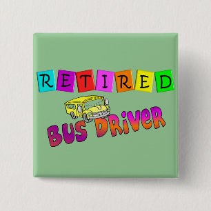 Retired Bus Driver Gifts 15 Cm Square Badge