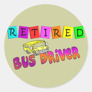 Retired Bus Driver Gifts Classic Round Sticker