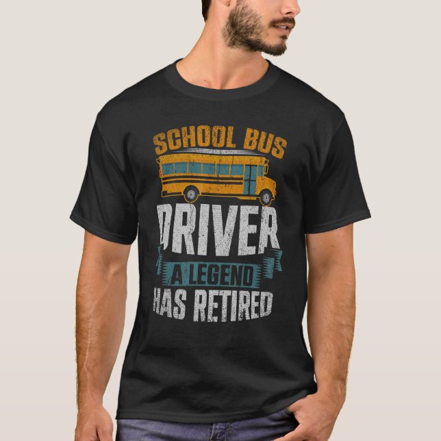 Retired Bus Driver Retirement School Bus Driver T-Shirt (Front)