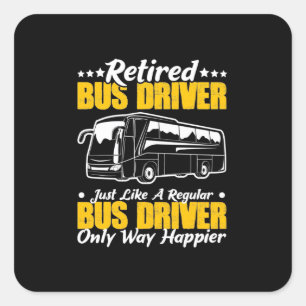 Retired Bus Driver Square Sticker