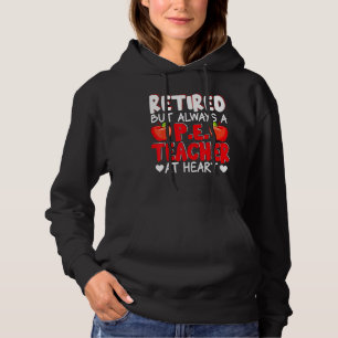 Retired But Always A PE Teacher At Heart Retiremen Hoodie