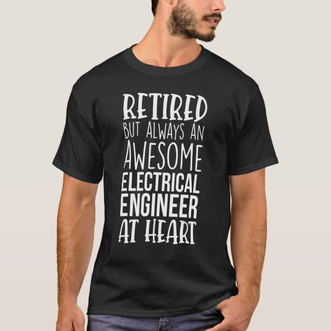 Retired But Awesome Electrical Engineer   Retireme T-Shirt (Front)