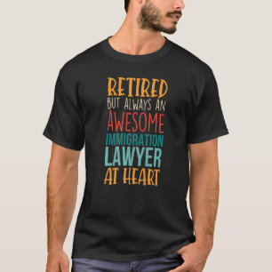 Retired But Awesome Immigration Lawyer Retirement T-Shirt